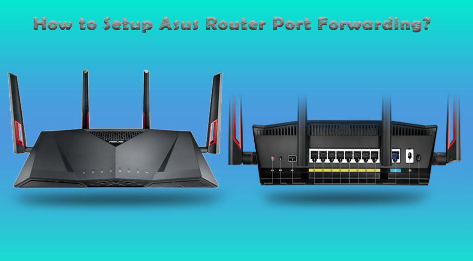 Solutions for Asus Router Port Forwarding - Router Guide